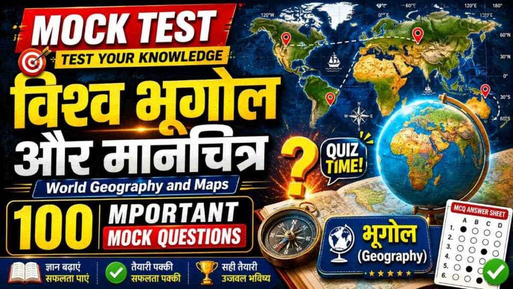 world geography and maps mock test – World Geography and Maps Geography Mock Test with 100 Important MCQ Questions, Answers and Explanations